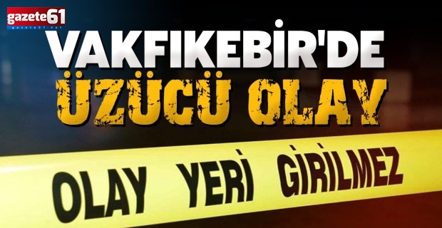 Vakfıkebir'de Üzücü Olay