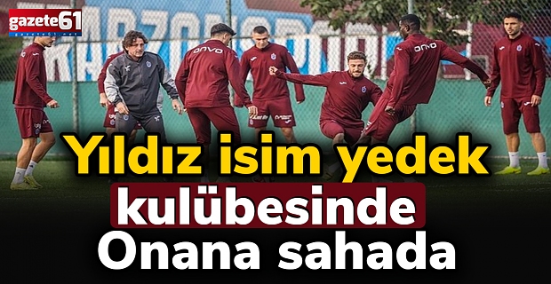 Yıldız isim yedek kulübesinde Onana sahada
