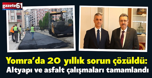 Yomra’da 20 yıllık sorun çözüldü: Altyapı ve asfalt çalışmaları tamamlandı