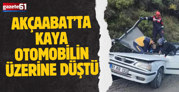 Akçaabat’ta kaya otomobilin üzerine düştü