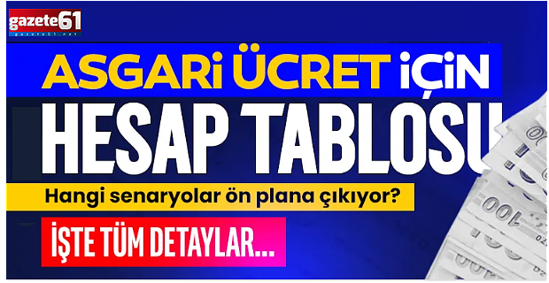 Asgari ücret 2026 için hesap tablosu! Asgari ücret görüşmeleri başlıyor