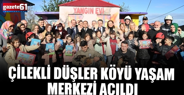 ÇİLEKLİ DÜŞLER KÖYÜ YAŞAM MERKEZİ AÇILDI