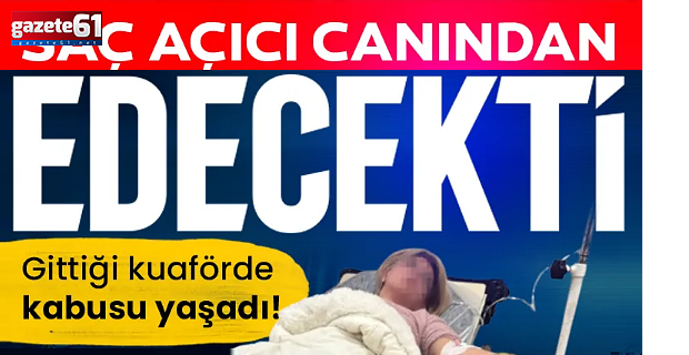 Gittiği kuaförde kâbusu yaşadı: Saç açıcı canından edecekti...