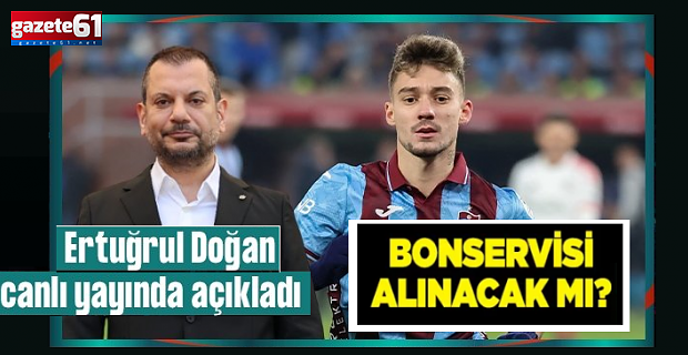 Fırtına Muçi'nin bonservisini alacak mı? Ertuğrul Doğan canlı yayında açıkladı