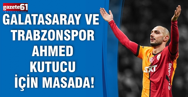 Galatasaray ve Trabzonspor, Ahmed Kutucu için masada!