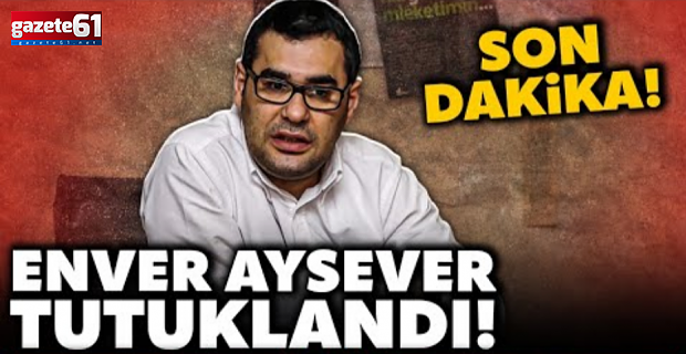 Gazeteci Enver Aysever Tutuklandı