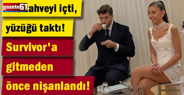 Ünlü oyuncu Serhan Onat Survivor'a gitmeden önce nişanlandı