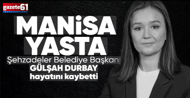 Gülşah Durbay hayatını kaybetti