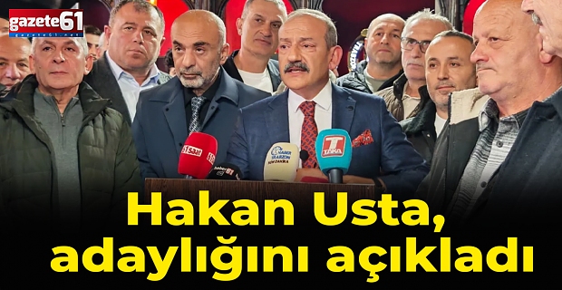 Hakan Usta, adaylığını açıkladı