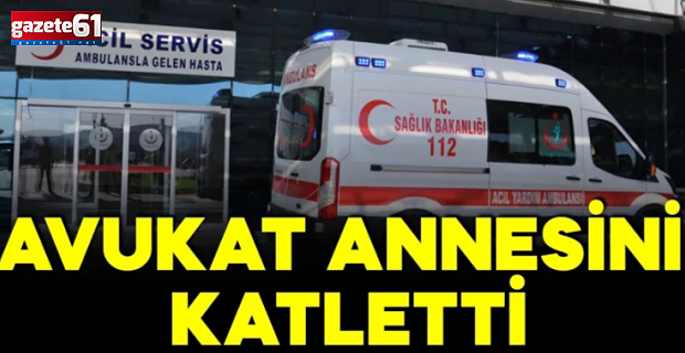 Kan donduran olay... Avukat, annesini öldürdü!