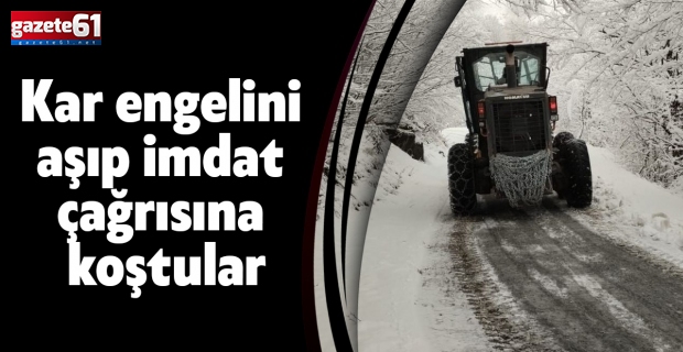 Kar engelini aşıp imdat çağrısına koştular