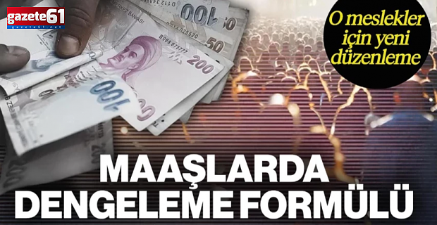 Maaşlara düzenleme sinyali!