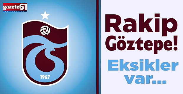 Rakip Göztepe! Eksikler var...