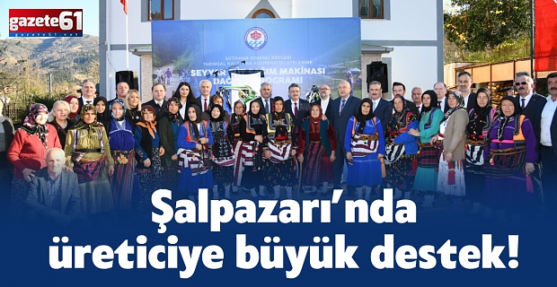Şalpazarı’nda üreticiye büyük destek!