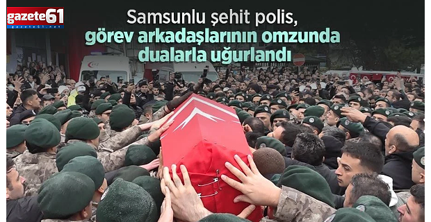 Şehit polis, görev arkadaşlarının omzunda dualarla uğurlandı