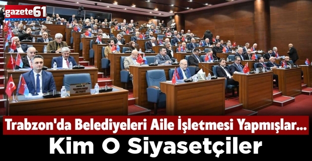 Trabzon'da Belediyeleri Aile İşletmesi Yapmışlar... Kim O Siyasetçiler