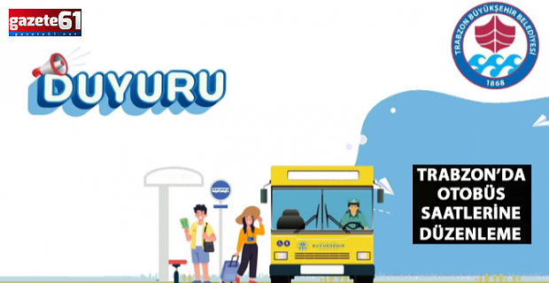 Trabzon’da otobüs saatleri değişiyor: Yeni saatler resmen duyuruldu
