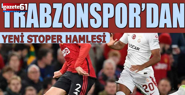 Trabzonspor aradığı stoperi Süper Lig'de buldu!