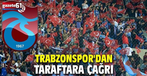 Trabzonspor'dan derbi öncesi taraftarlara çağrı!