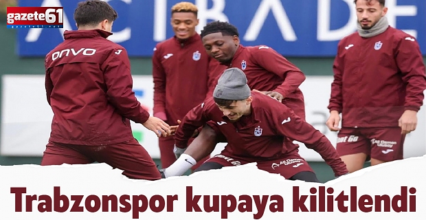 Trabzonspor kupaya kilitlendi