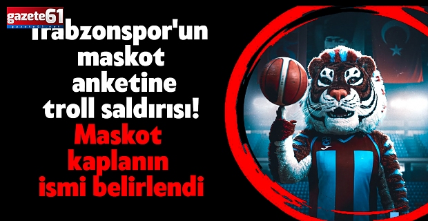 Trabzonspor'un maskot anketine troll saldırısı! Maskot kaplanın ismi belirlendi