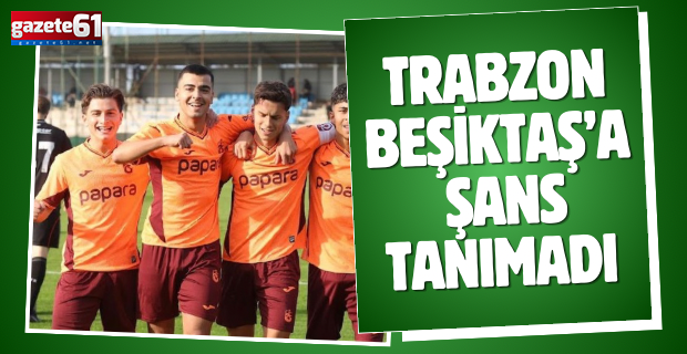 Trabzonspor Beşiktaş'a şans tanımadı