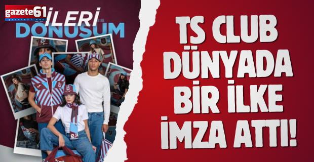 TS Club Dünyada Bir İlke İmza Attı!