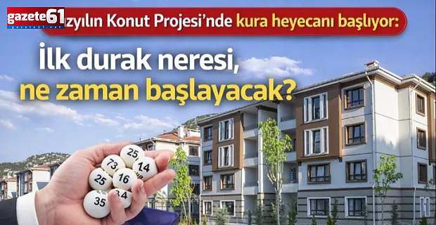 Yüzyılın Konut Projesi'nde ilk kuralar yarın çekiliyor: İlk il neresi?