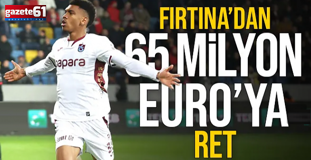 Trabzonspor'dan 65 milyon euro'ya ret!