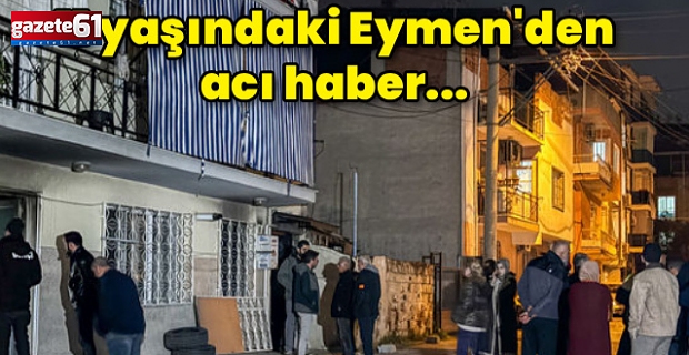  11 yaşındaki çocuk yangında hayatını kaybetti