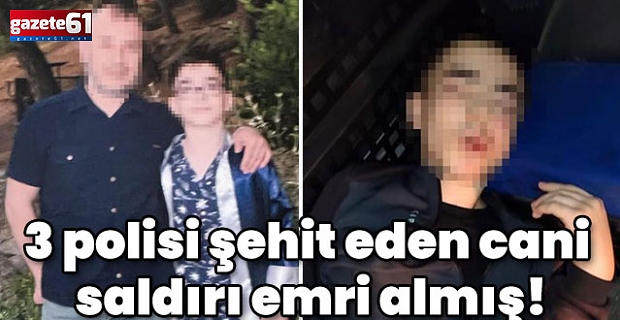 3 polisi şehit eden cani saldırı emri almış! İstenen ceza belli oldu!
