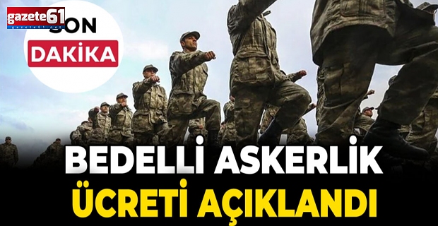Bedelli askerlik ücreti belli oldu