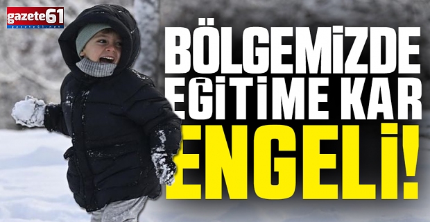 Bölgemizde o ilde okullar tatil!