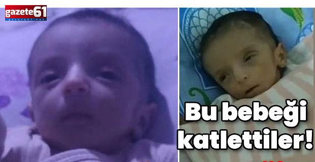 Bu bebeği öldürdüler...