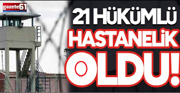 Cezaevinde koğuşlar birbirine girdi: 21 kişi hastaneye sevk edildi