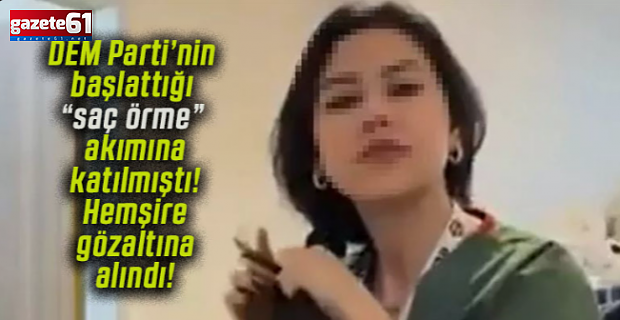 DEM Partililerin örgü akımına katılan hemşire pişman olmuş!