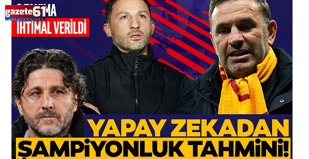 Yapay zeka Süper Lig şampiyonunu tahmin etti!