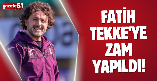 Fatih Tekke’ye zam yapıldı!