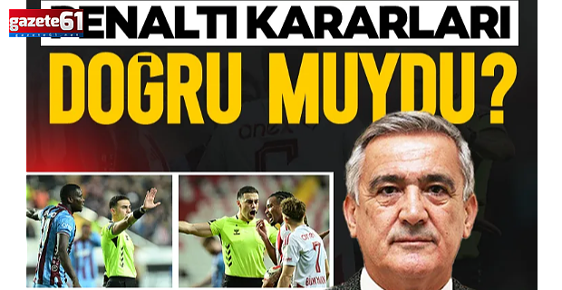 Trabzonspor maçındaki penaltı kararları doğru mu?