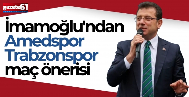İmamoğlu'ndan Amedspor - Trabzonspor maç önerisi