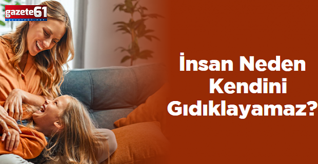 İnsan Neden Kendini Gıdıklayamaz?