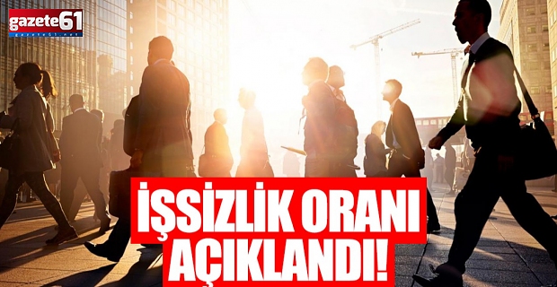 İşsizlik oranı açıklandı!