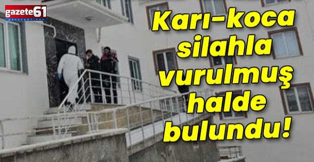 Karı-koca silahla vurulmuş halde bulundu!