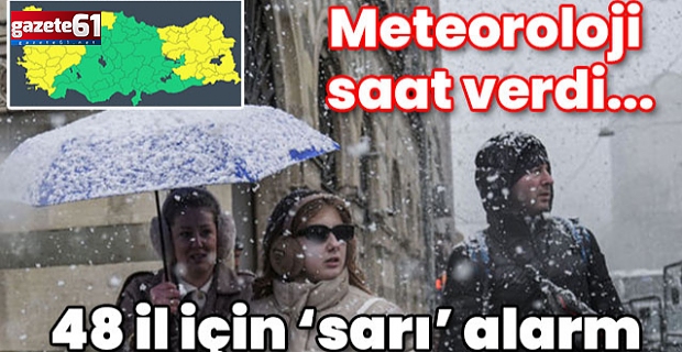 Meteoroloji saat verdi! 48 il için 'sarı' alarm! Batıda yağmur doğuda kar!