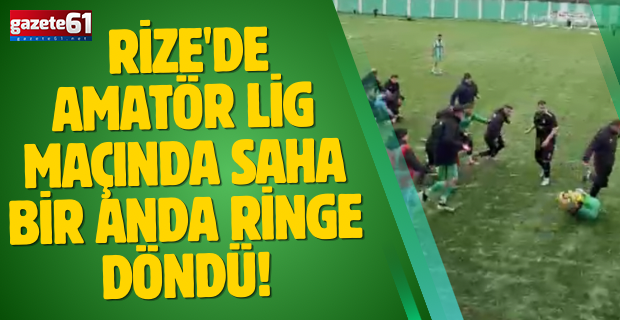Rize'de Amatör Lig maçında saha bir anda ringe döndü!