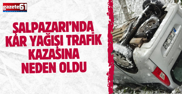 Şalpazarı’nda Kar Yağışı Trafik Kazasına Neden Oldu