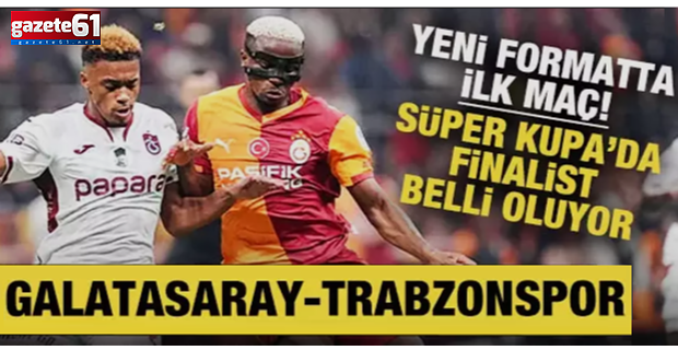 Süper Kupa'da İlk 11'ler Belli Oldu