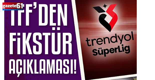 TFF'den fikstür değişikliği açıklaması!