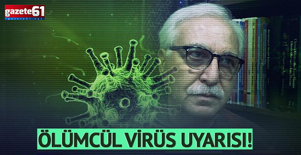 TRABZON'DAN TÜM DÜNAYAYA ÖLÜMCÜL VİRÜS UYARISI!