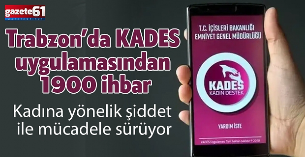 Trabzon’da KADES uygulamasından 1900 İhbar: Kadına yönelik şiddet ile mücadele sürüyor